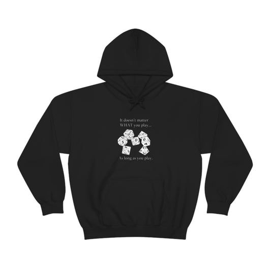 It doesn't matter WHAT you play... Unisex Heavy Blend™ Hooded Sweatshirt